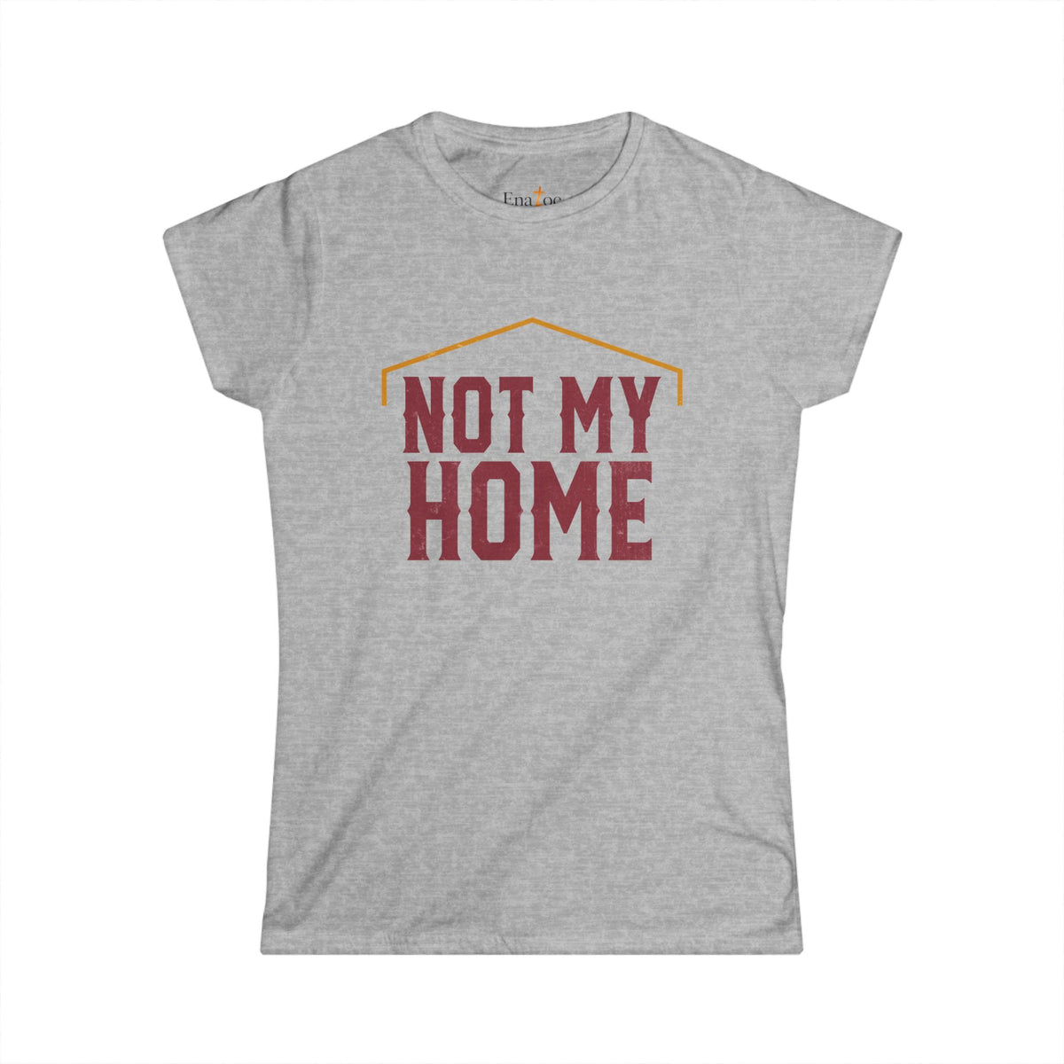 "Not My Home" Women's Softstyle Tee