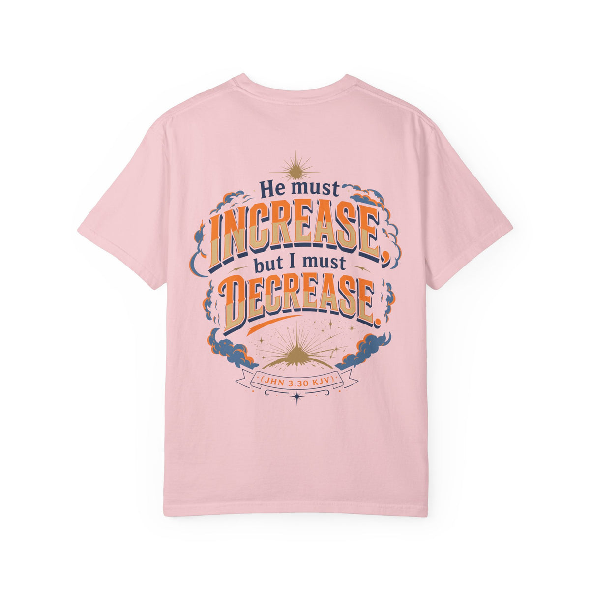 Disappear / He Must Increase But I Must Decrease T-Shirt