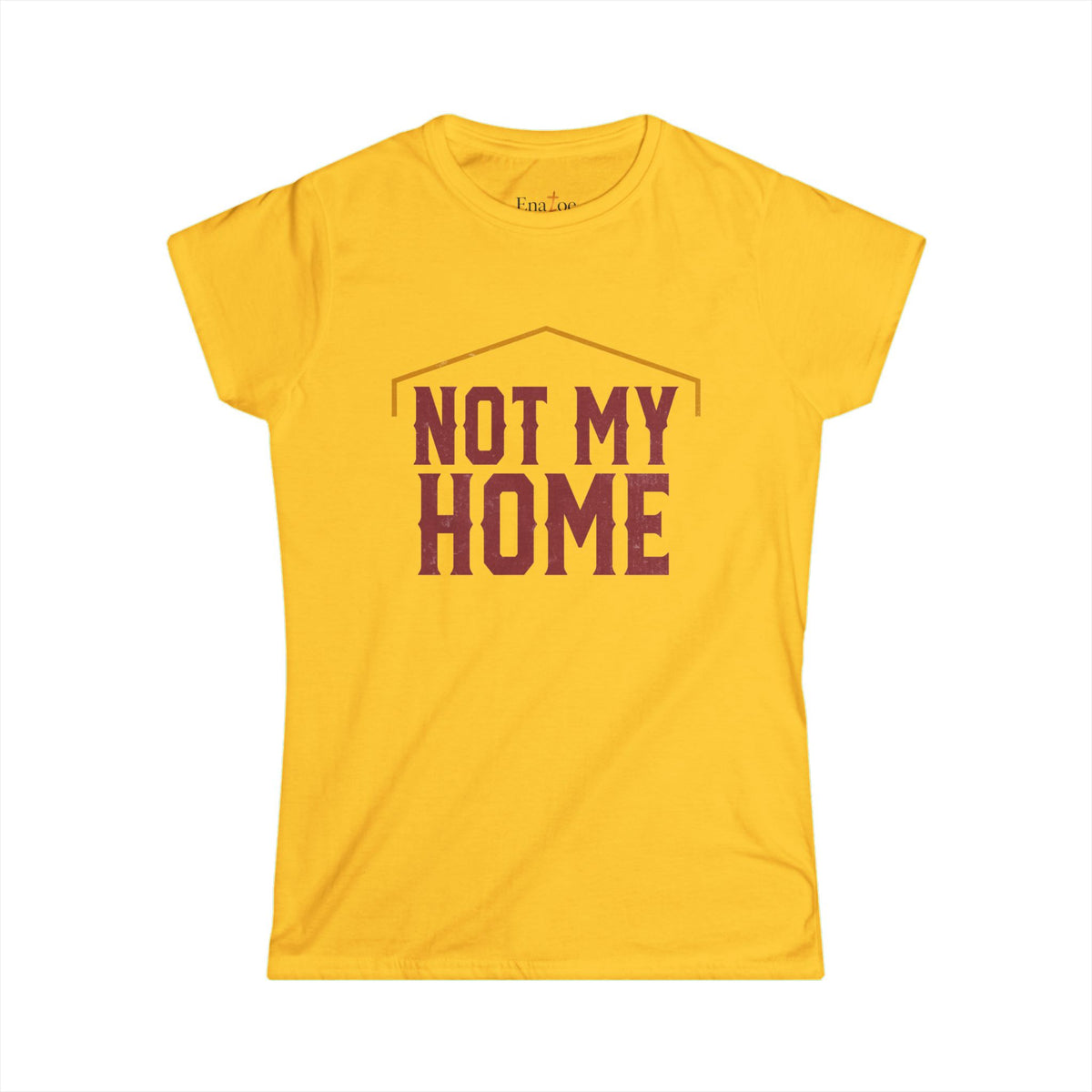 "Not My Home" Women's Softstyle Tee