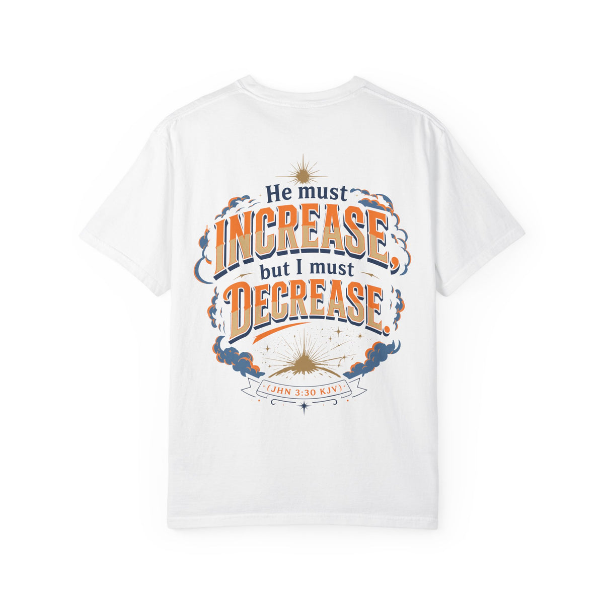 Disappear / He Must Increase But I Must Decrease T-Shirt