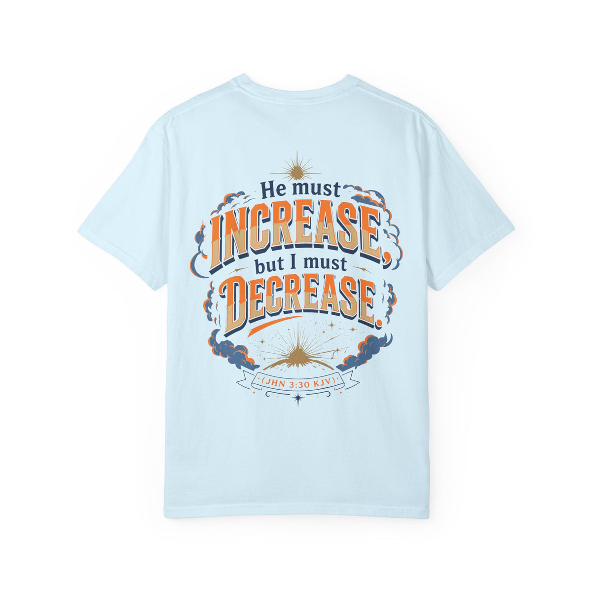 Disappear / He Must Increase But I Must Decrease T-Shirt
